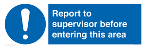 Report to supervisor before entering this area